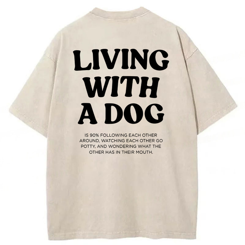 Living With A Dog Washed Unisex Tee
