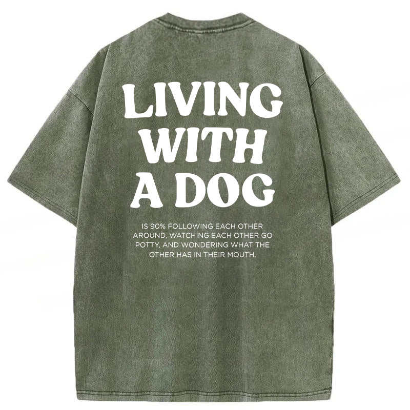 Living With A Dog Washed Unisex Tee