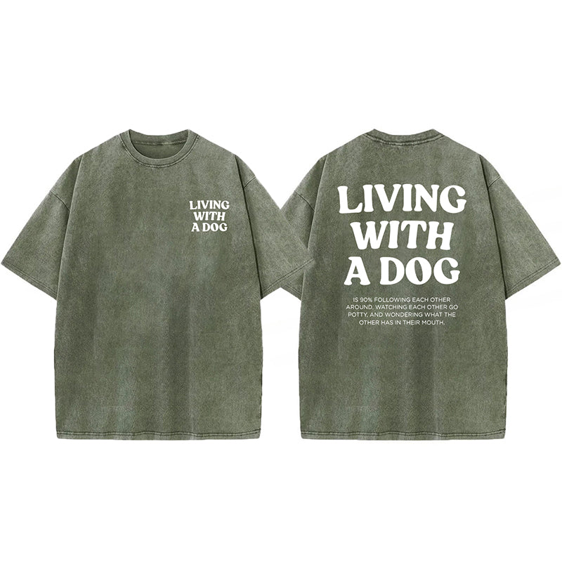 Living With A Dog Washed Unisex Tee