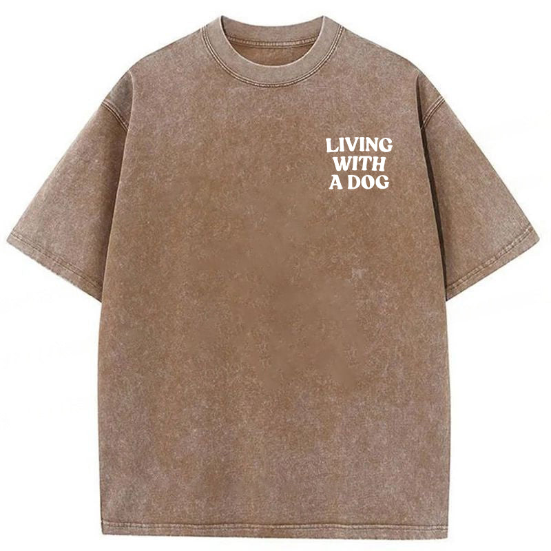 Living With A Dog Washed Unisex Tee
