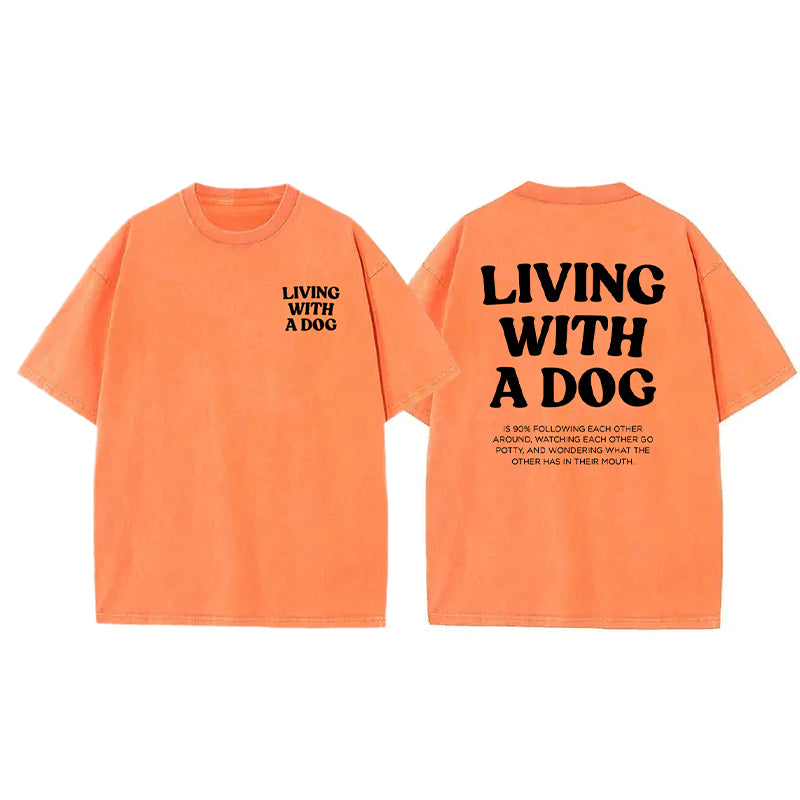 Living With A Dog Washed Unisex Tee