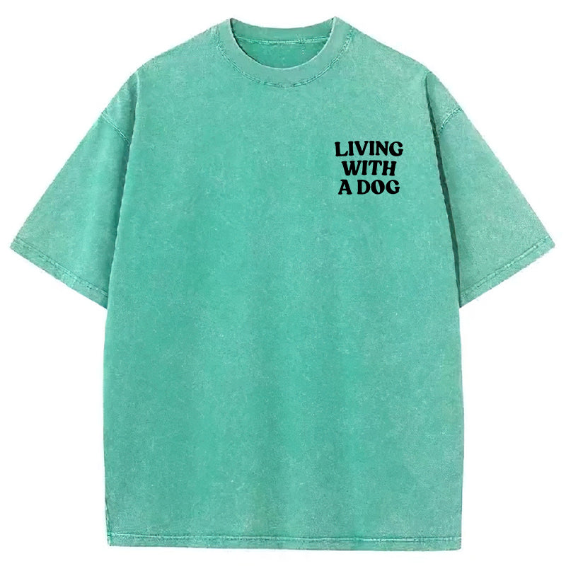 Living With A Dog Washed Unisex Tee