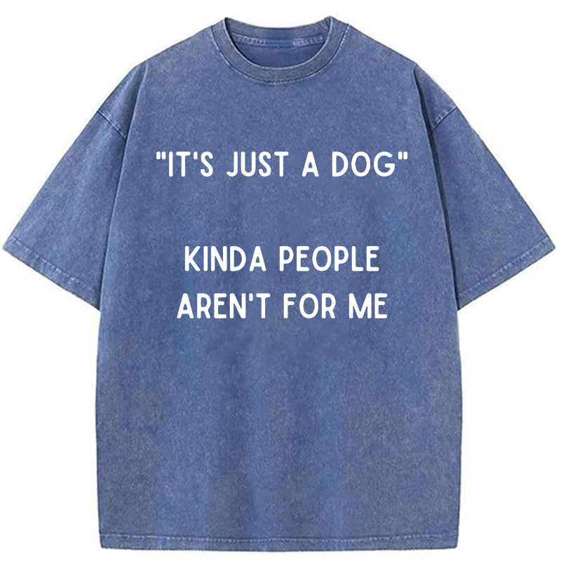 "It's Just A Dog" Washed Unisex Tee