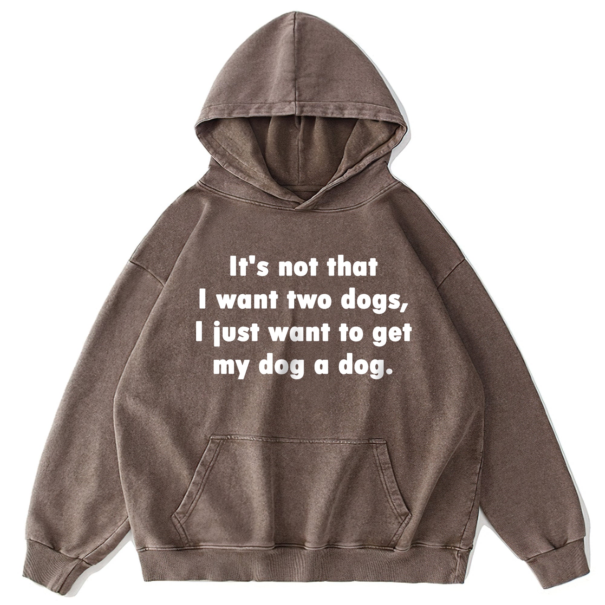 Get My Dog A Dog Washed Unisex Hoodie