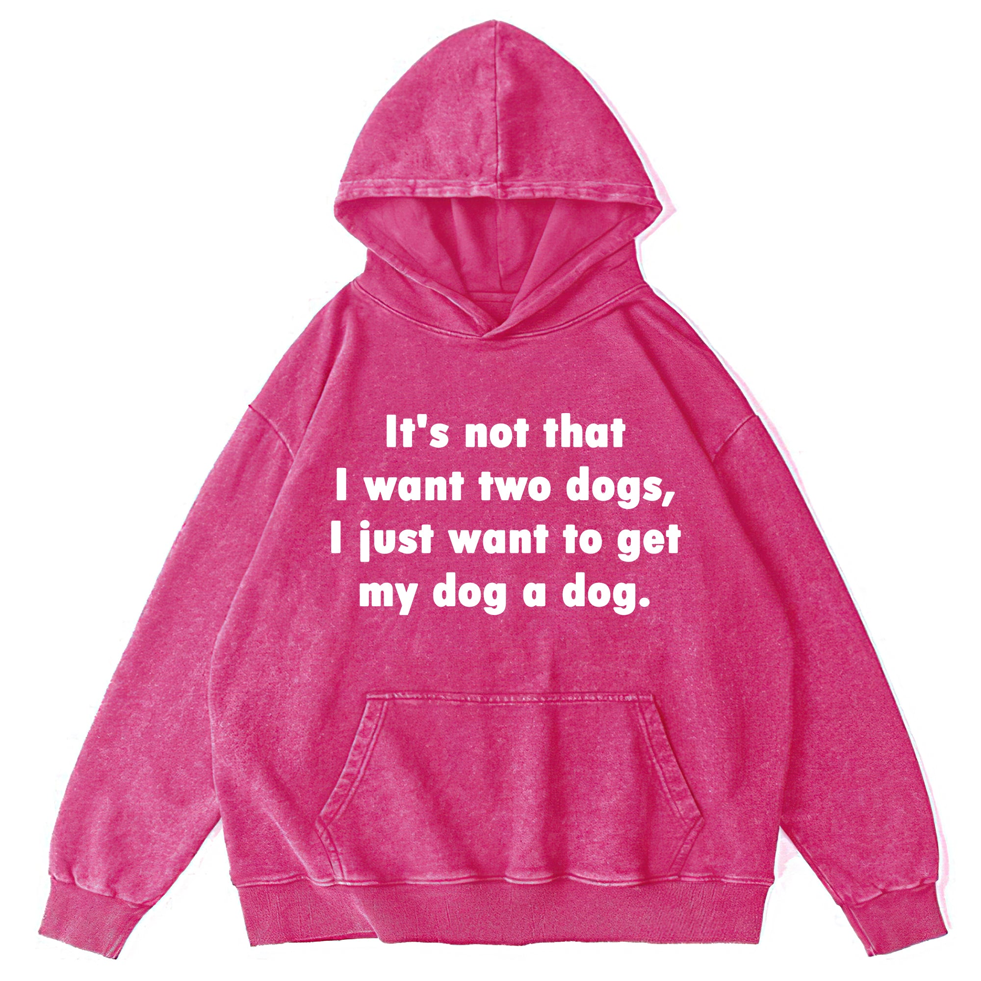 Get My Dog A Dog Washed Unisex Hoodie