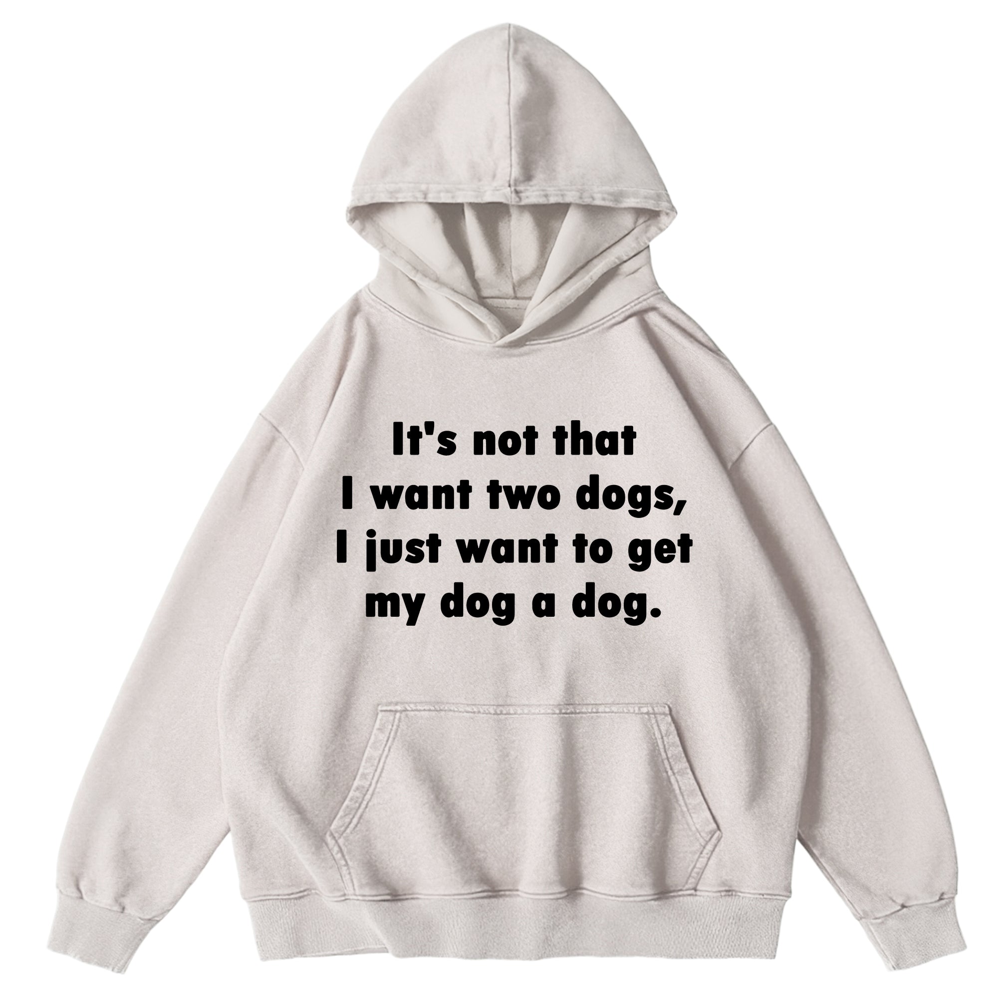 Get My Dog A Dog Washed Unisex Hoodie