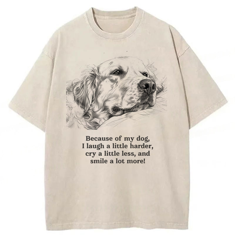 Because Of My Dog Washed Unisex Tee