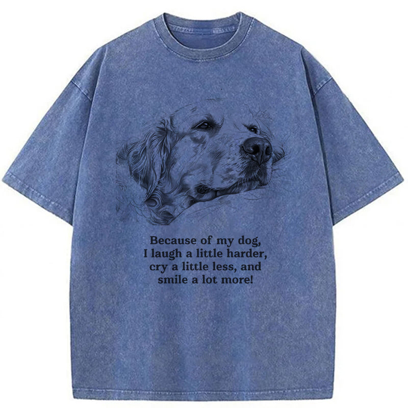 Because Of My Dog Washed Unisex Tee