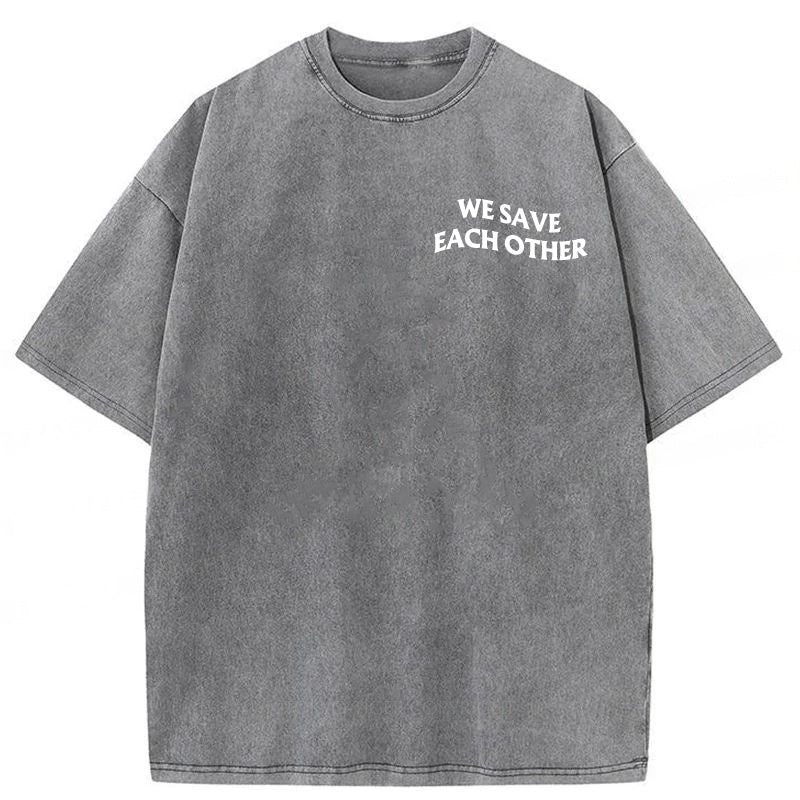 We Save Each Other Washed Unisex Tee