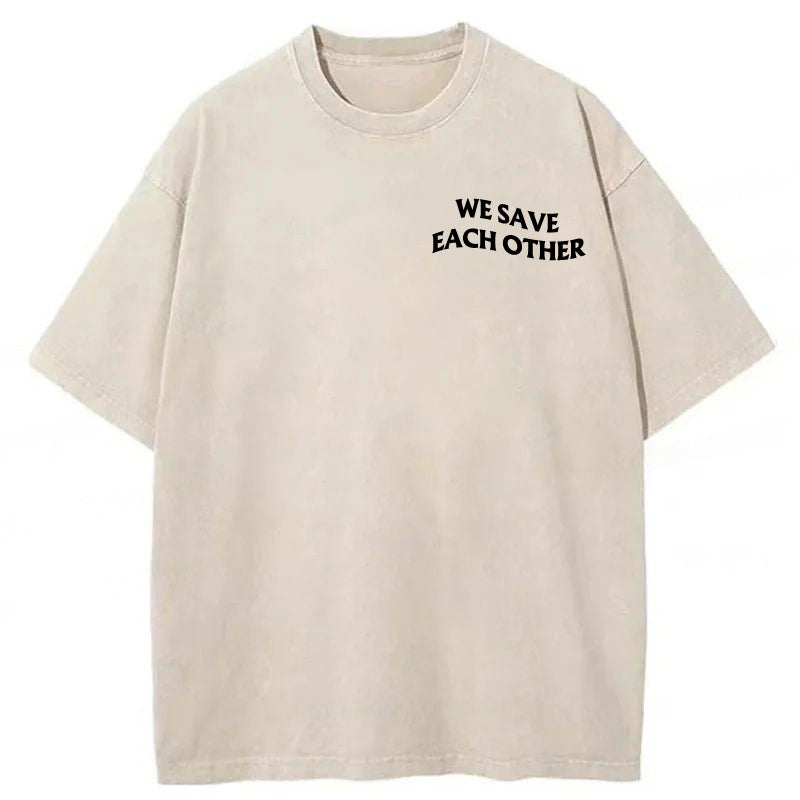 We Save Each Other Washed Unisex Tee