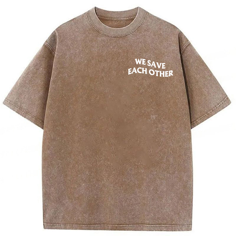 We Save Each Other Washed Unisex Tee
