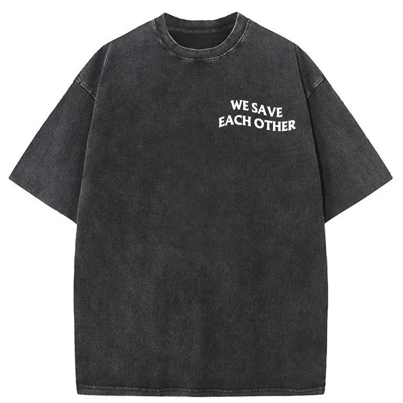 We Save Each Other Washed Unisex Tee