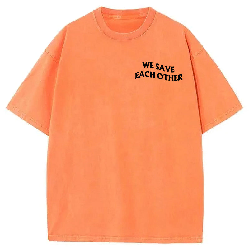 We Save Each Other Washed Unisex Tee
