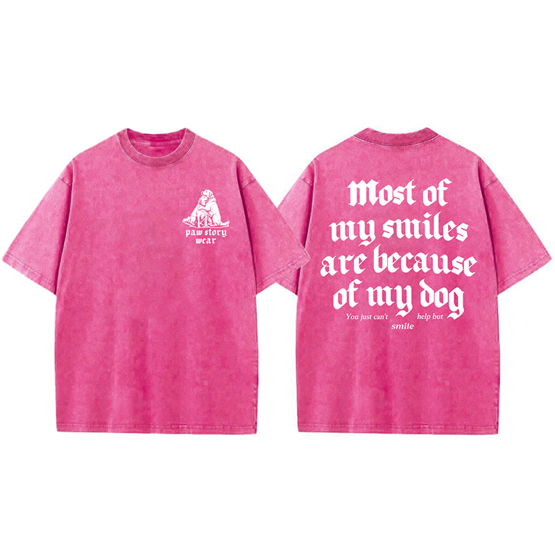 Most Of My Smiles Are Because Of My Dog Washed Unisex Tee