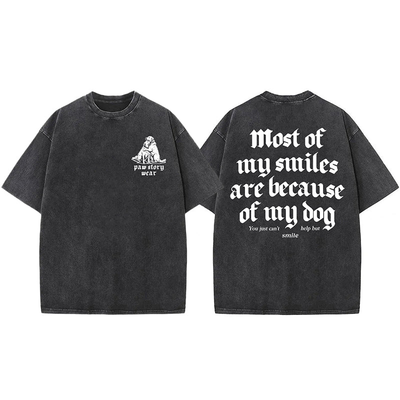 Most Of My Smiles Are Because Of My Dog Washed Unisex Tee