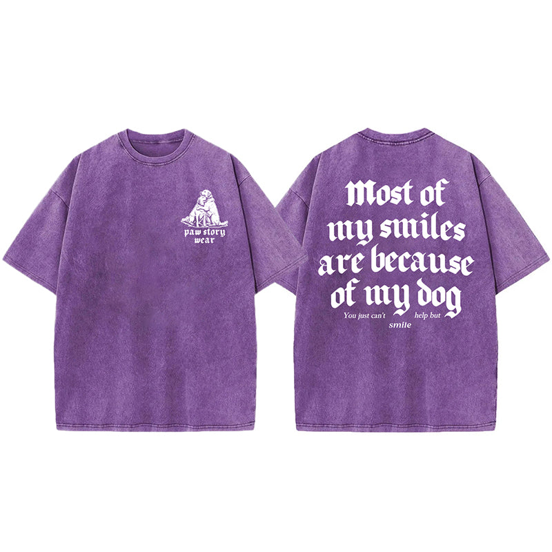 Most Of My Smiles Are Because Of My Dog Washed Unisex Tee