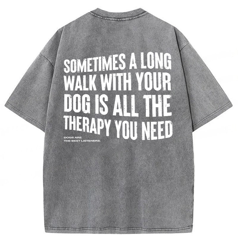 A Long Walk With Your Dog Is All The Therapy You Need Washed Unisex Tee