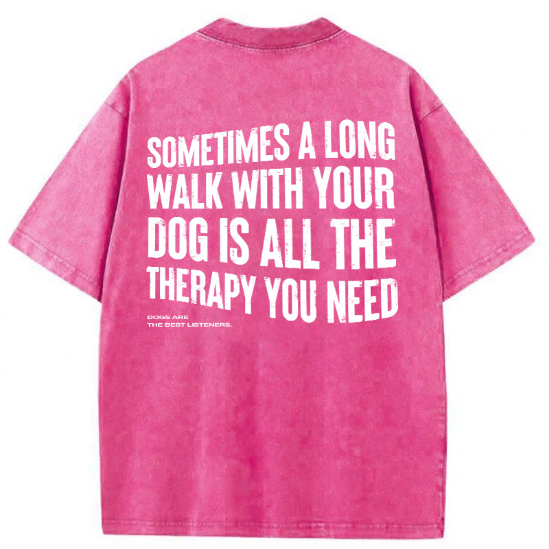 A Long Walk With Your Dog Is All The Therapy You Need Washed Unisex Tee