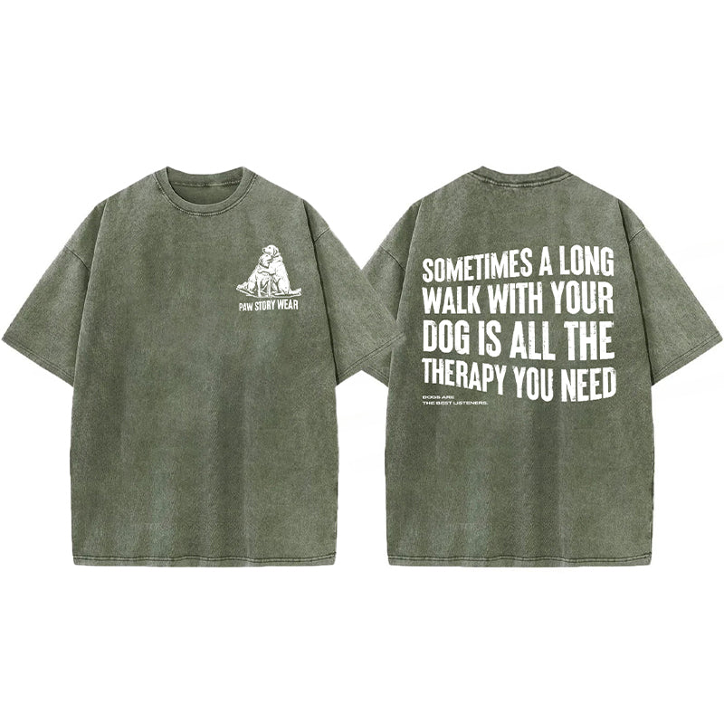 A Long Walk With Your Dog Is All The Therapy You Need Washed Unisex Tee
