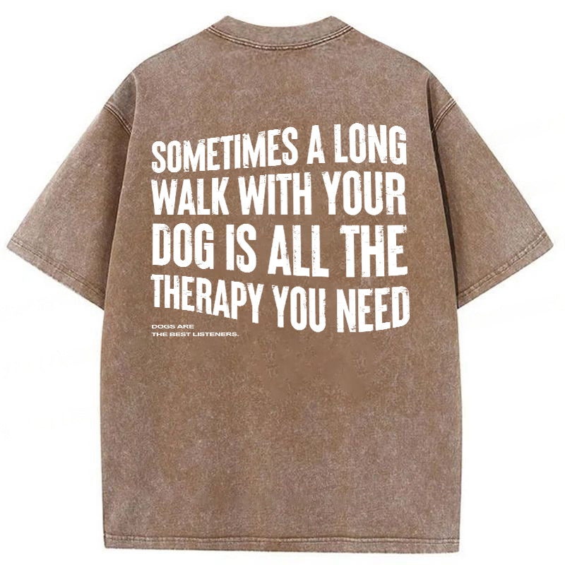 A Long Walk With Your Dog Is All The Therapy You Need Washed Unisex Tee