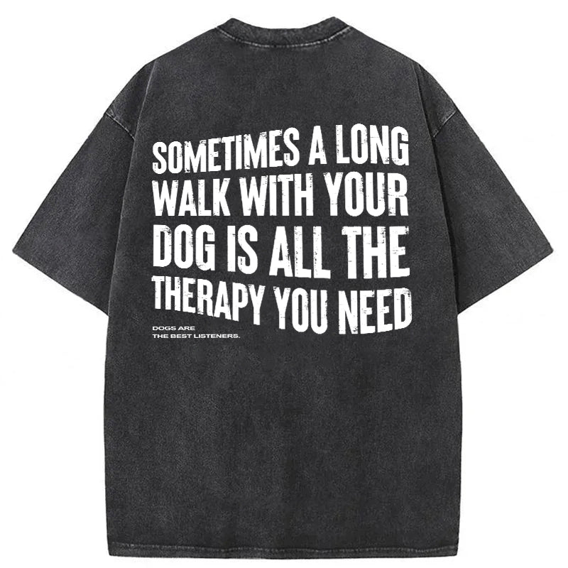 A Long Walk With Your Dog Is All The Therapy You Need Washed Unisex Tee