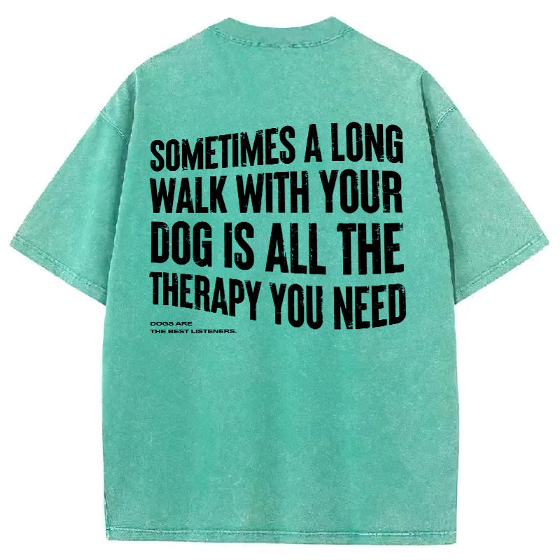 A Long Walk With Your Dog Is All The Therapy You Need Washed Unisex Tee