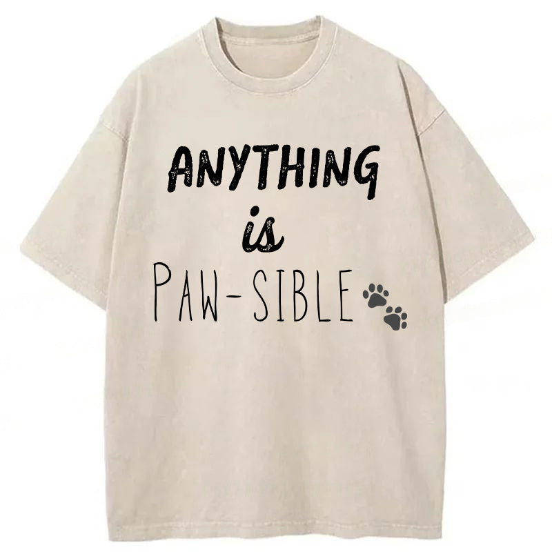 ANYTHING Is PAW-SIBLE Washed Unisex Tee