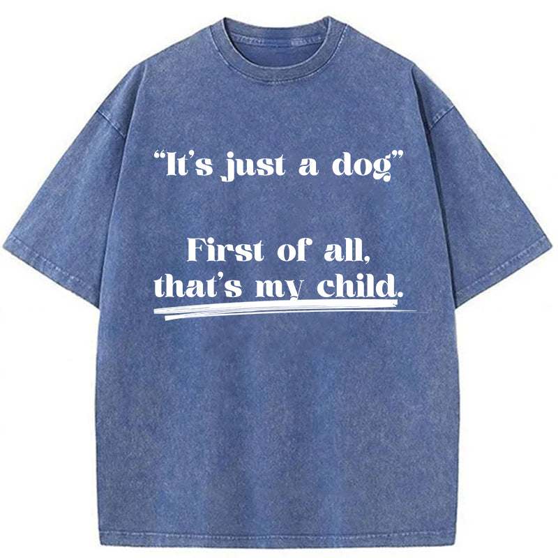 First Of All That's My Child Washed Unisex Tee