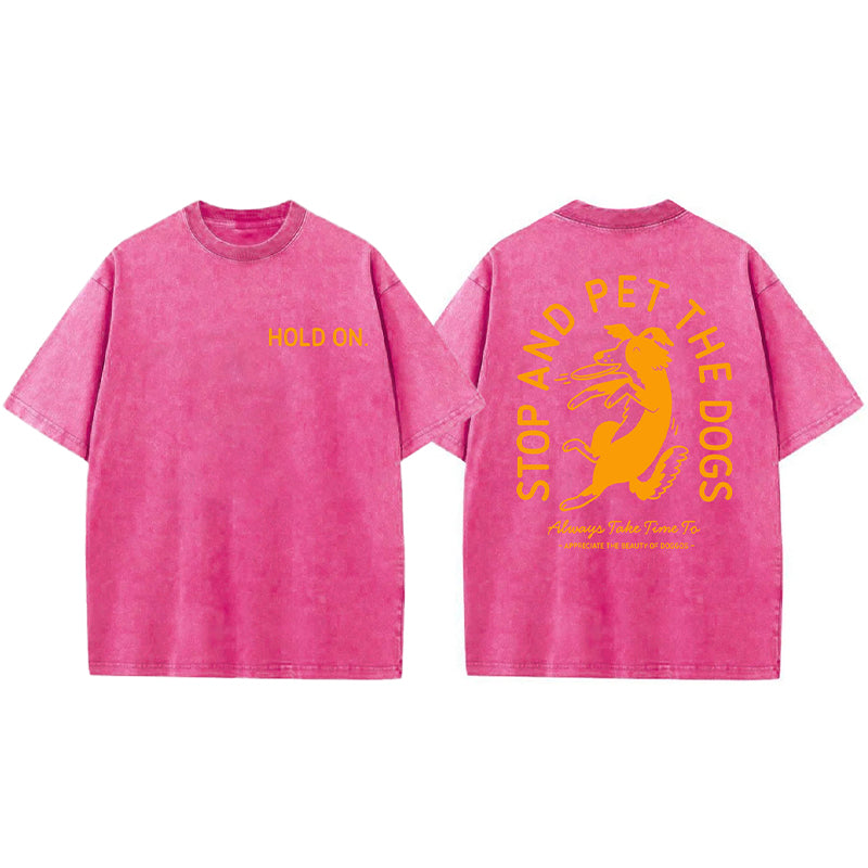Hold On Stop And Pet The Dog Washed Unisex Tee