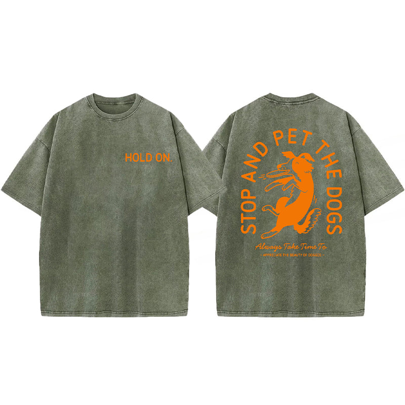 Hold On Stop And Pet The Dog Washed Unisex Tee