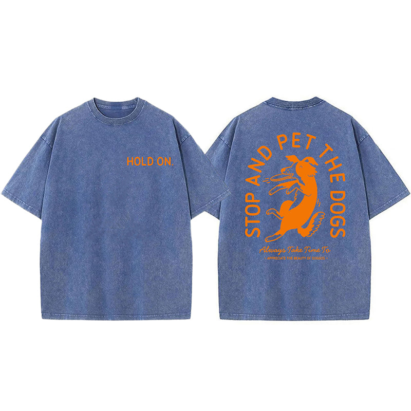 Hold On Stop And Pet The Dog Washed Unisex Tee