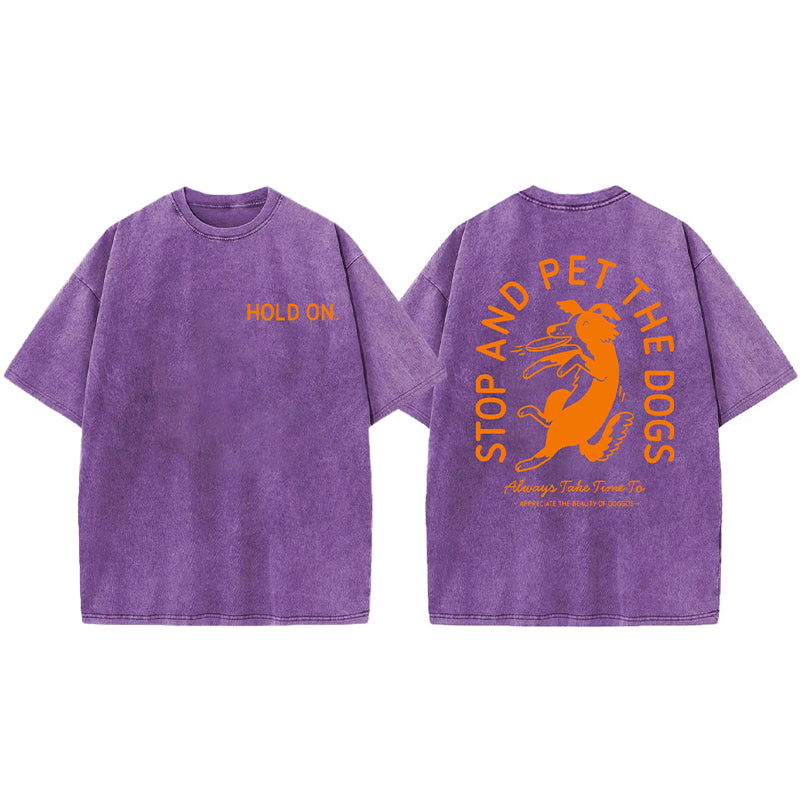 Hold On Stop And Pet The Dog Washed Unisex Tee