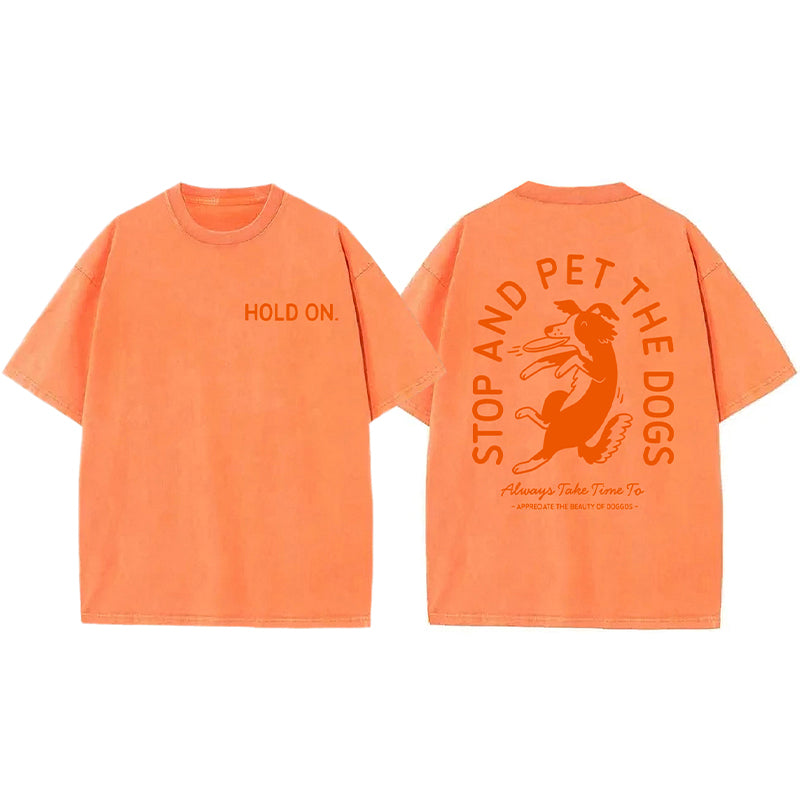 Hold On Stop And Pet The Dog Washed Unisex Tee
