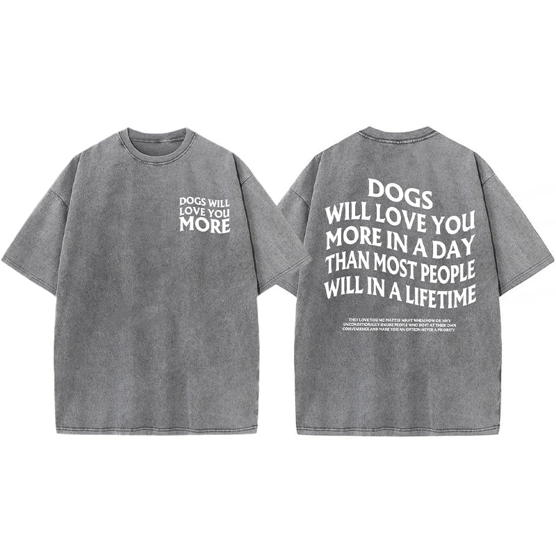 Dogs Will Love You More Washed Unisex Tee