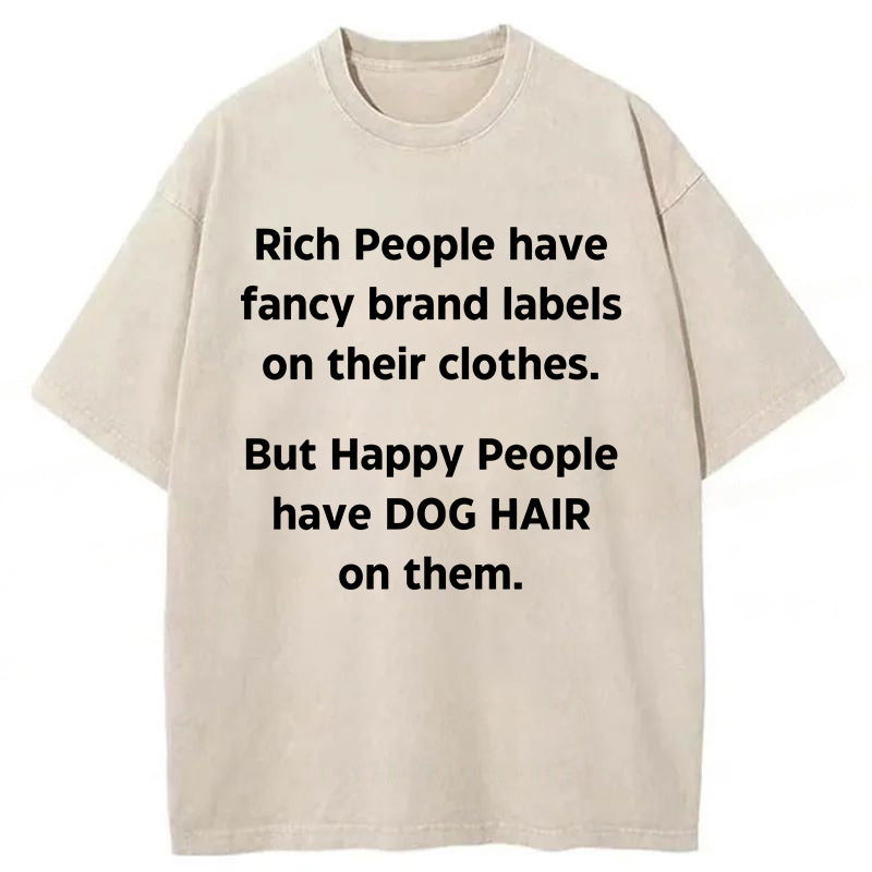 Happy People Have DOG HAIR Washed Unisex Tee