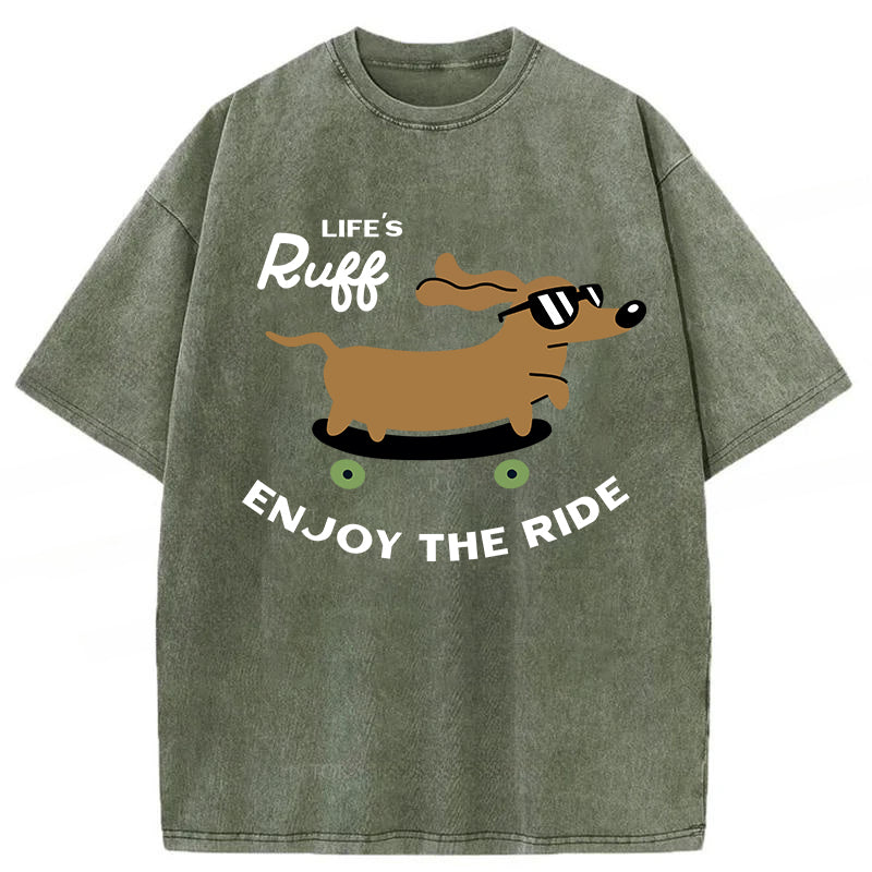 Life's Ruff Enjoy The Ride Washed Unisex Tee