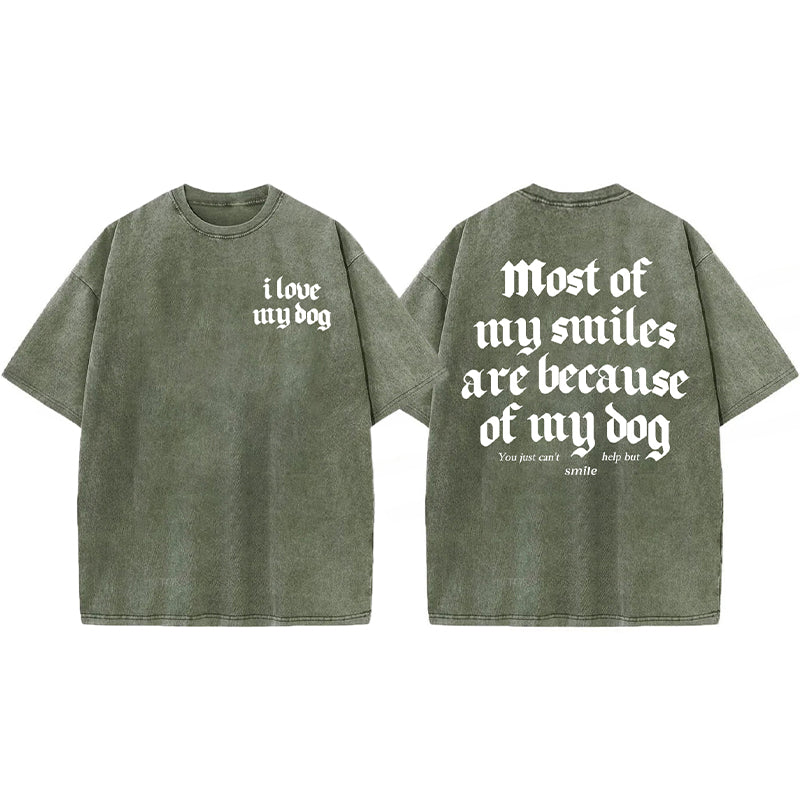 Most Of My Smiles Are Because Of My Dog Washed Unisex Tee