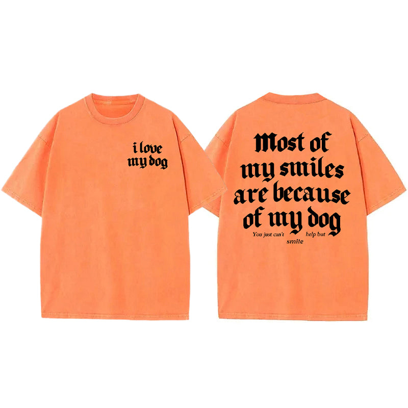 Most Of My Smiles Are Because Of My Dog Washed Unisex Tee