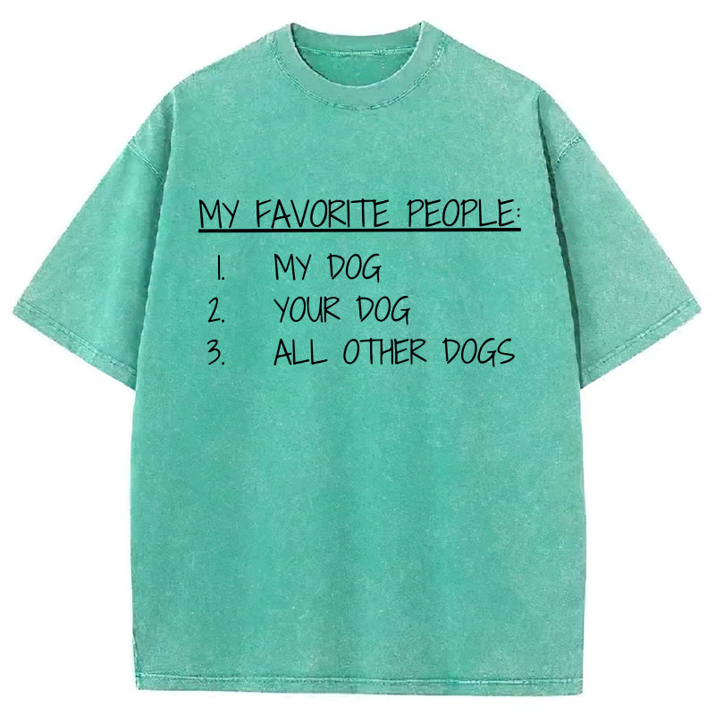My Favorite People Are Dogs Washed Unisex Tee