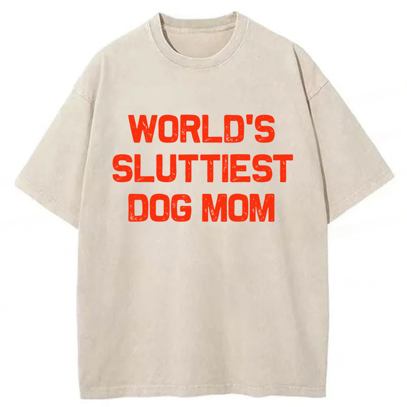 World's Sluttiest Dog Mom Washed Unisex Tee