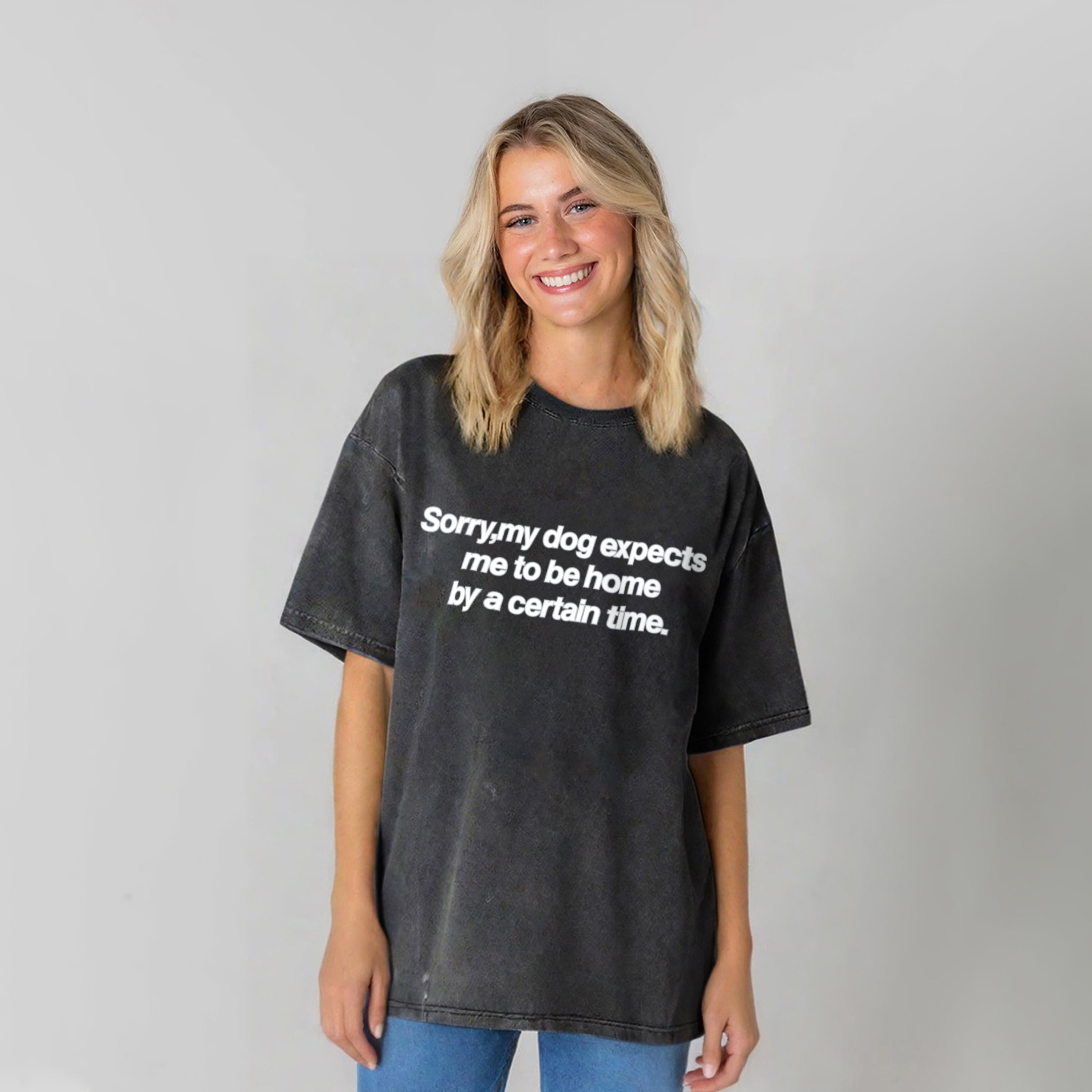 My Dog Expects Me To Be Home By A Certain Time Washed Unisex Tee