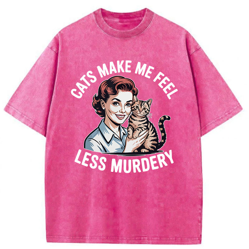 Cats Make Me Feel Less Murdery Washed Unisex Tee