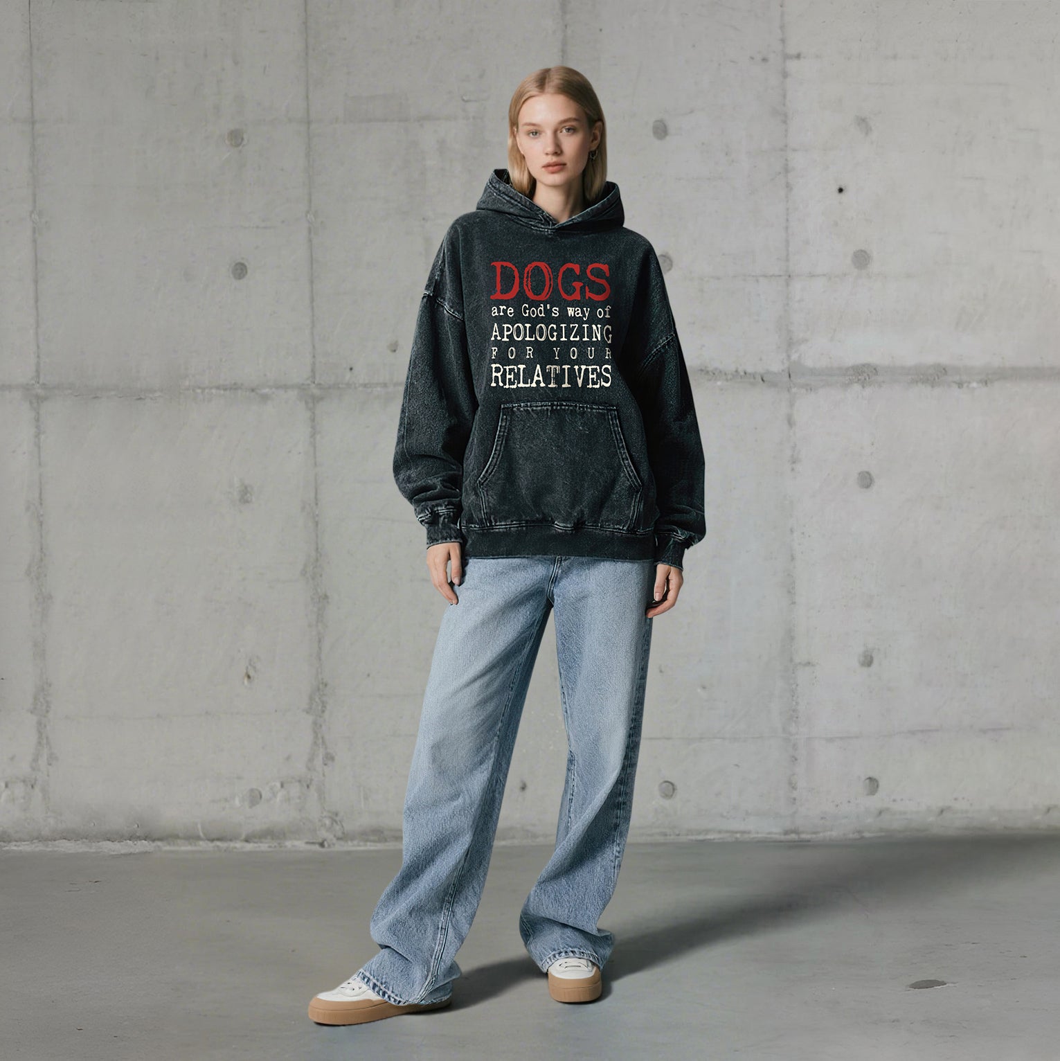 Dogs Are God's Way Of Apologizing For Your Relatives Washed Unisex Hoodie