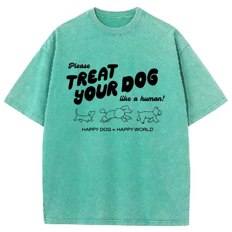 Treat Please Your Dog Like A Human Washed Unisex Tee