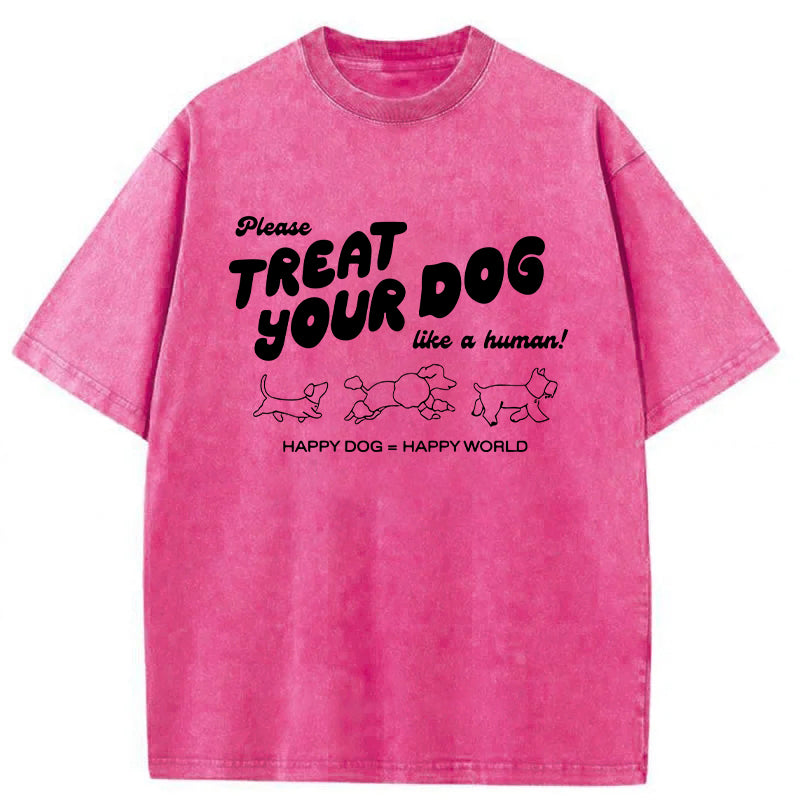 Treat Please Your Dog Like A Human Washed Unisex Tee