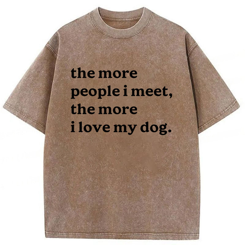 The More People I Meet Washed Unisex Tee