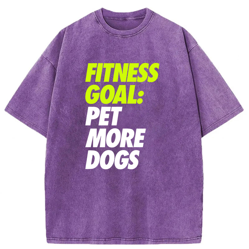 Fitness Goal Pet More Dogs Washed Unisex Tee