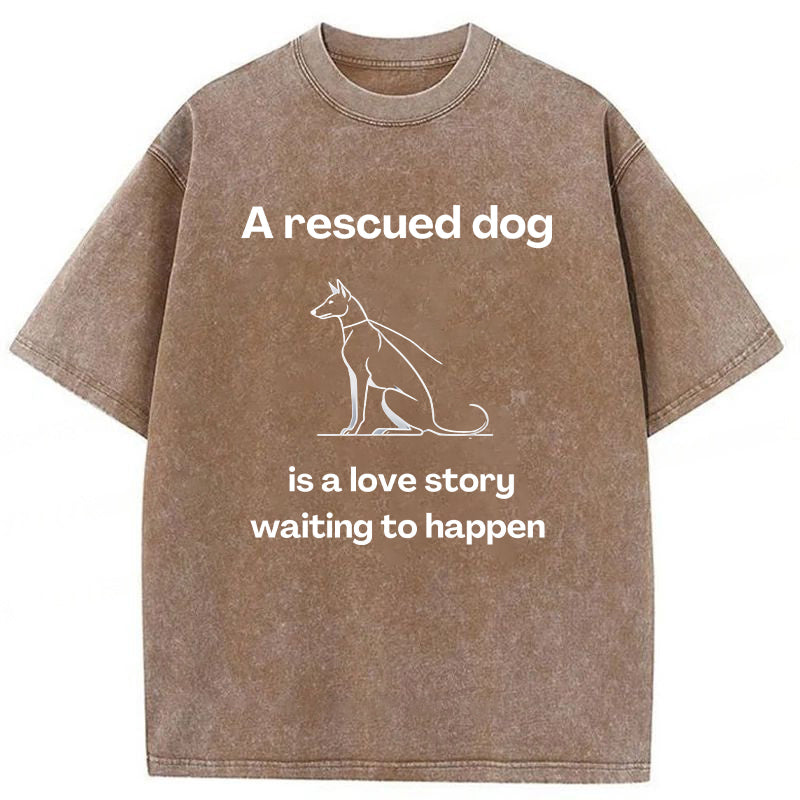 A Rescued Dog Is A Love Story Waiting To Happen Washed Unisex Tee
