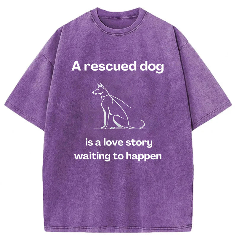 A Rescued Dog Is A Love Story Waiting To Happen Washed Unisex Tee