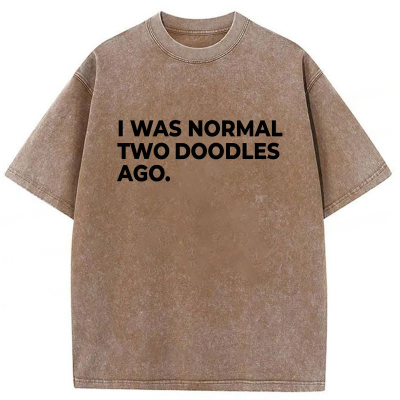 I Was Normal Two Doodles Ago Washed Unisex Tee